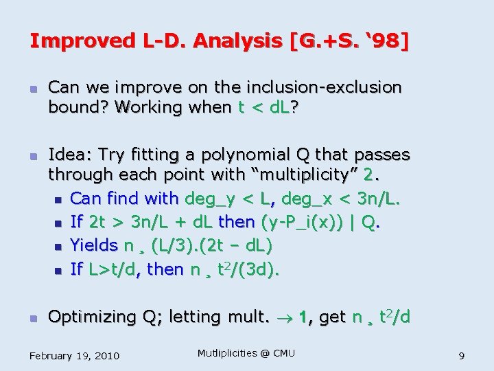 Improved L-D. Analysis [G. +S. ‘ 98] n n n Can we improve on