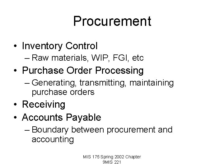 Procurement • Inventory Control – Raw materials, WIP, FGI, etc • Purchase Order Processing