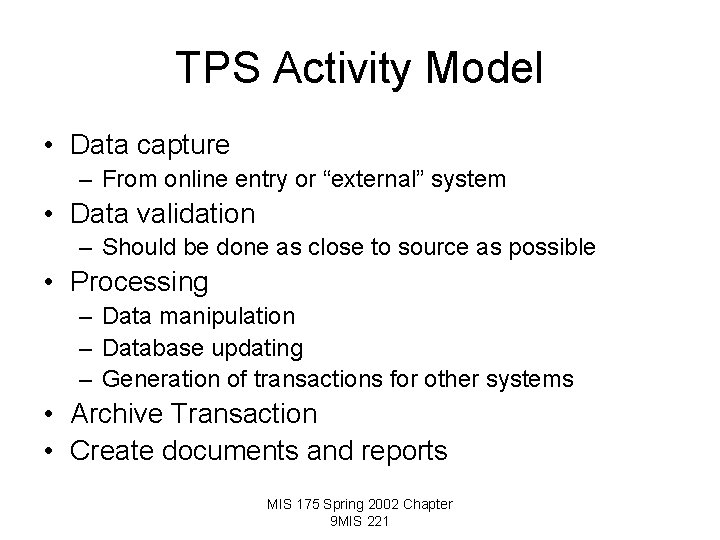 TPS Activity Model • Data capture – From online entry or “external” system •