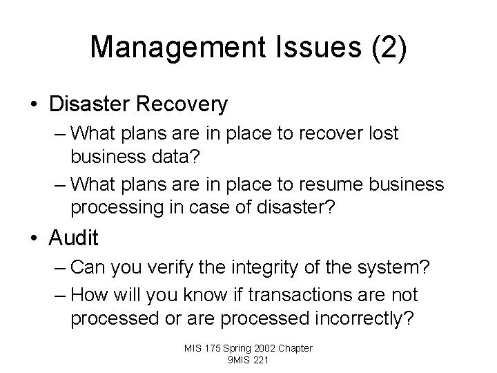 Management Issues (2) • Disaster Recovery – What plans are in place to recover