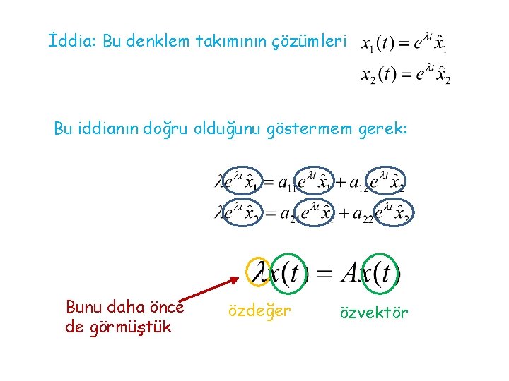 İddia: Bu denklem takımının çözümleri Bu iddianın doğru olduğunu göstermem gerek: Bunu daha önce