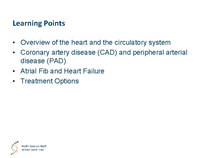 Learning Points • Overview of the heart and the circulatory system • Coronary artery