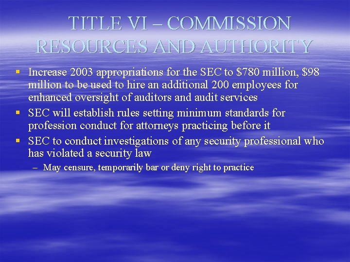 TITLE VI – COMMISSION RESOURCES AND AUTHORITY § Increase 2003 appropriations for the SEC