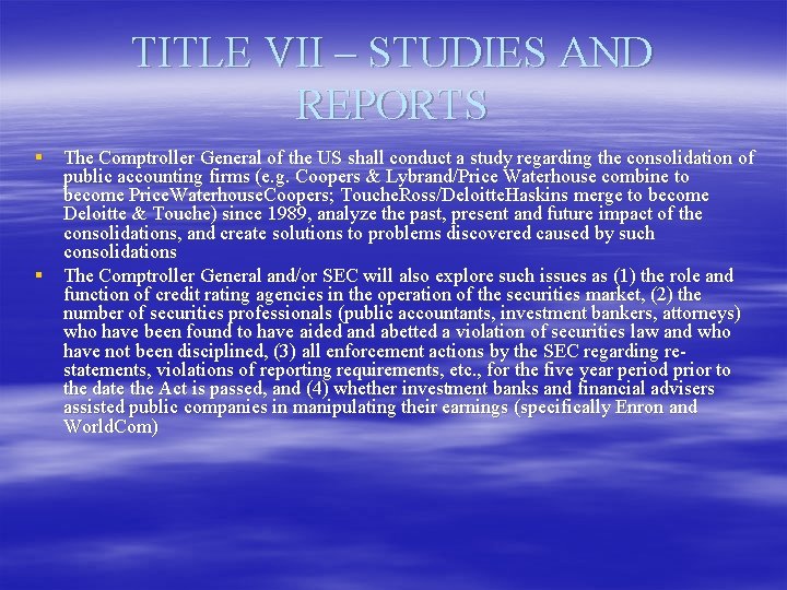 TITLE VII – STUDIES AND REPORTS § The Comptroller General of the US shall