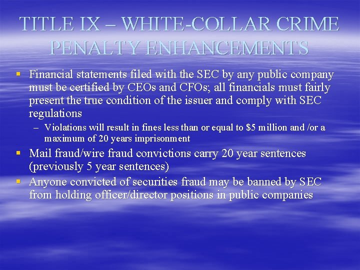 TITLE IX – WHITE-COLLAR CRIME PENALTY ENHANCEMENTS § Financial statements filed with the SEC