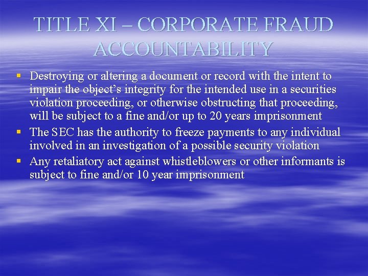 TITLE XI – CORPORATE FRAUD ACCOUNTABILITY § Destroying or altering a document or record