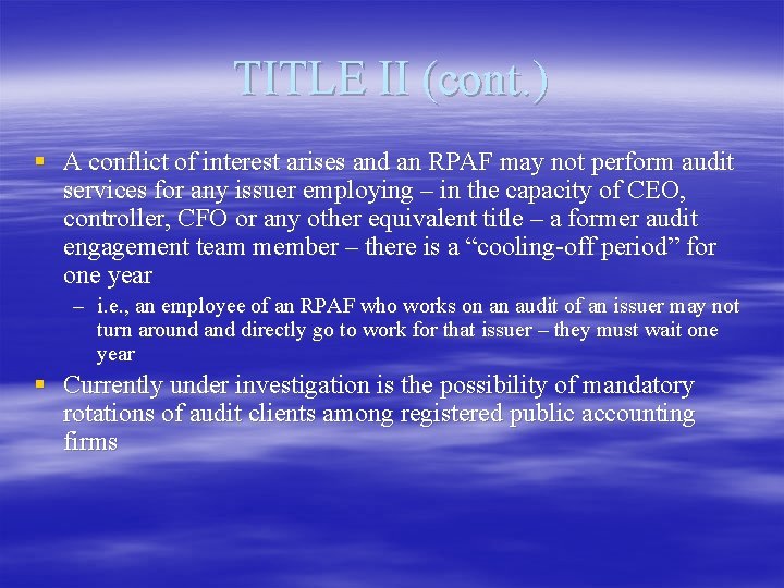 TITLE II (cont. ) § A conflict of interest arises and an RPAF may