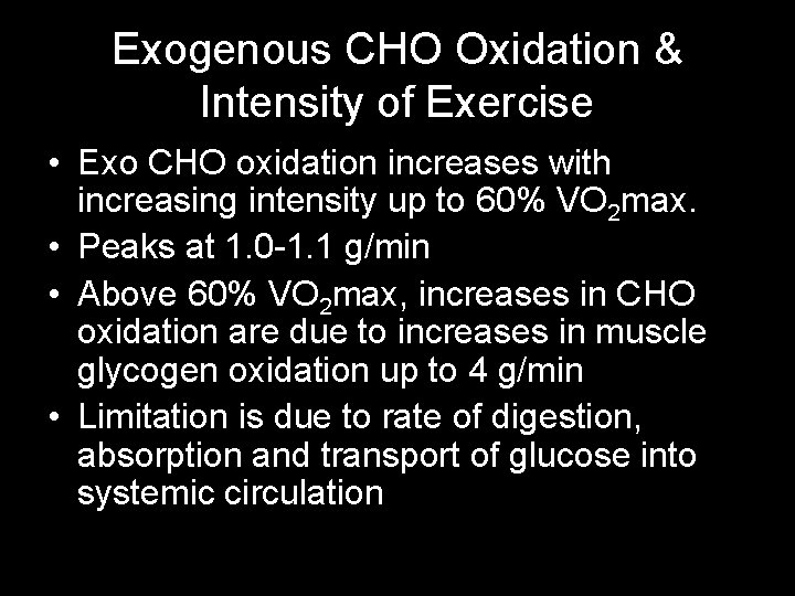 Exogenous CHO Oxidation & Intensity of Exercise • Exo CHO oxidation increases with increasing