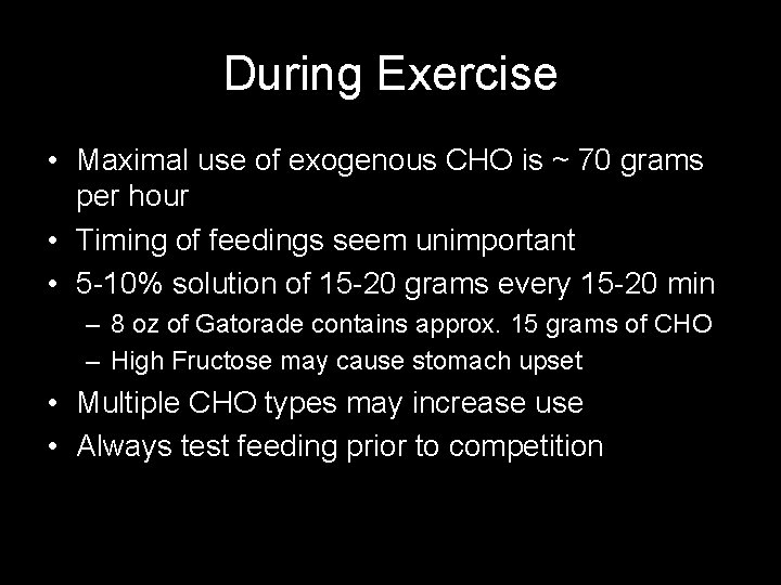 During Exercise • Maximal use of exogenous CHO is ~ 70 grams per hour