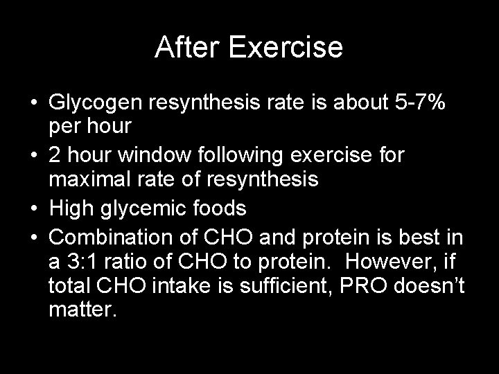 After Exercise • Glycogen resynthesis rate is about 5 -7% per hour • 2