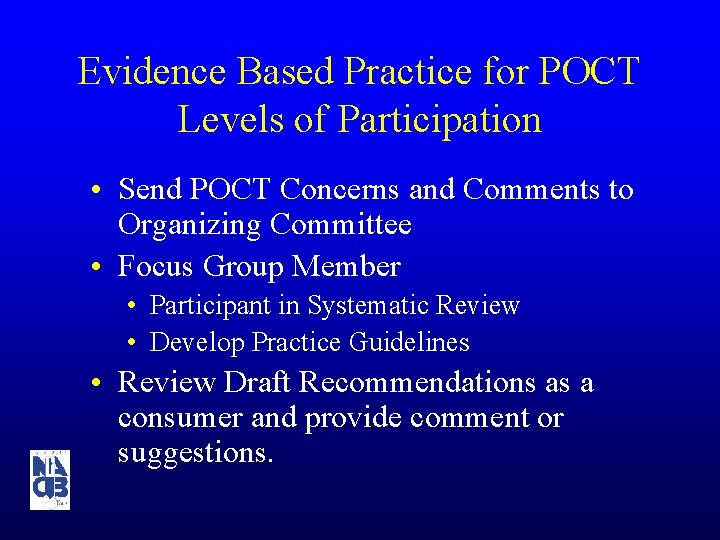 Evidence Based Practice for POCT Levels of Participation • Send POCT Concerns and Comments