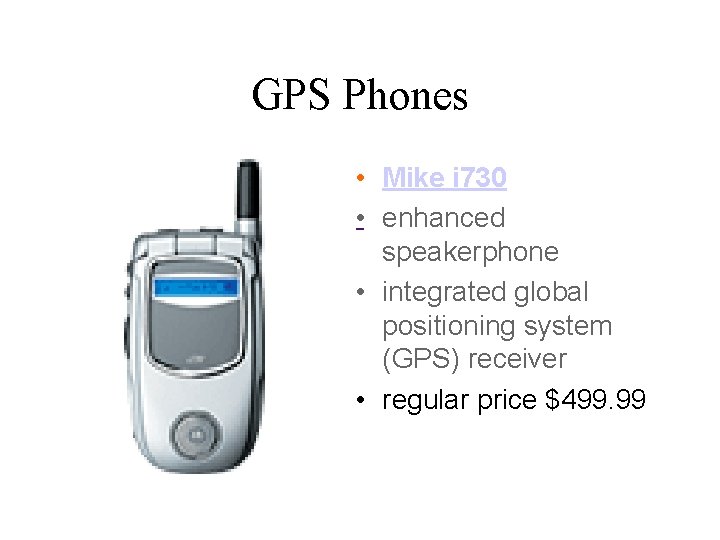 GPS Phones • Mike i 730 • enhanced speakerphone • integrated global positioning system