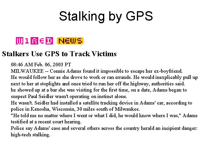 Stalking by GPS Stalkers Use GPS to Track Victims 08: 46 AM Feb. 06,