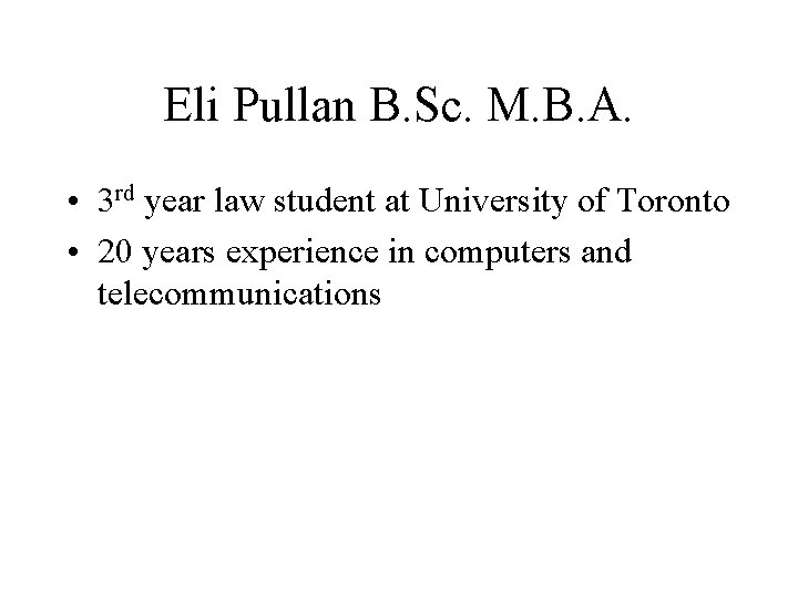 Eli Pullan B. Sc. M. B. A. • 3 rd year law student at