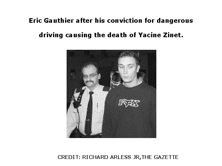 Eric Gauthier after his conviction for dangerous driving causing the death of Yacine Zinet.