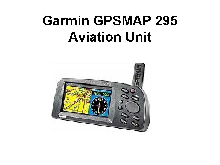 Garmin GPSMAP 295 Aviation Unit 