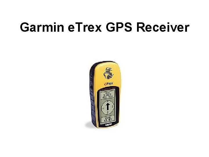 Garmin e. Trex GPS Receiver 
