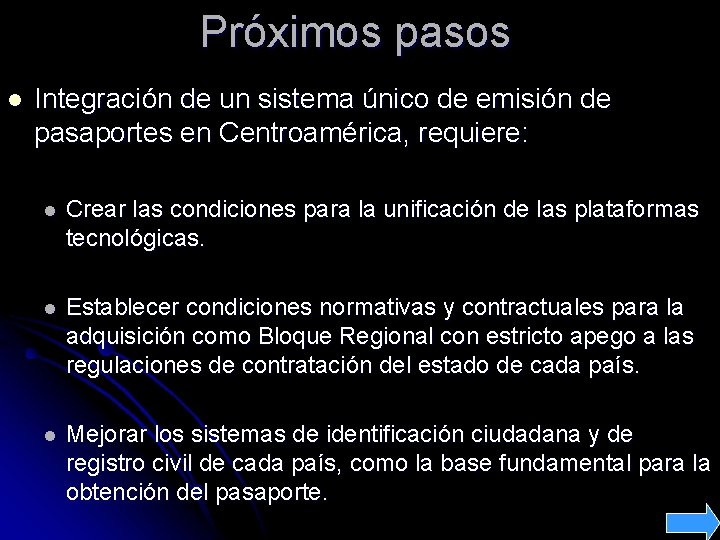 Próximos pasos l Integración de un sistema único de emisión de pasaportes en Centroamérica,