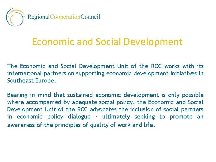 Economic and Social Development The Economic and Social Development Unit of the RCC works