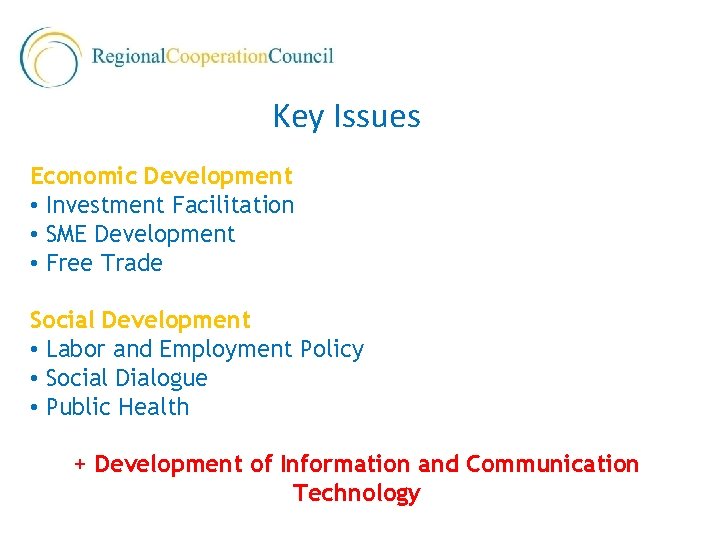 Key Issues Economic Development • Investment Facilitation • SME Development • Free Trade Social