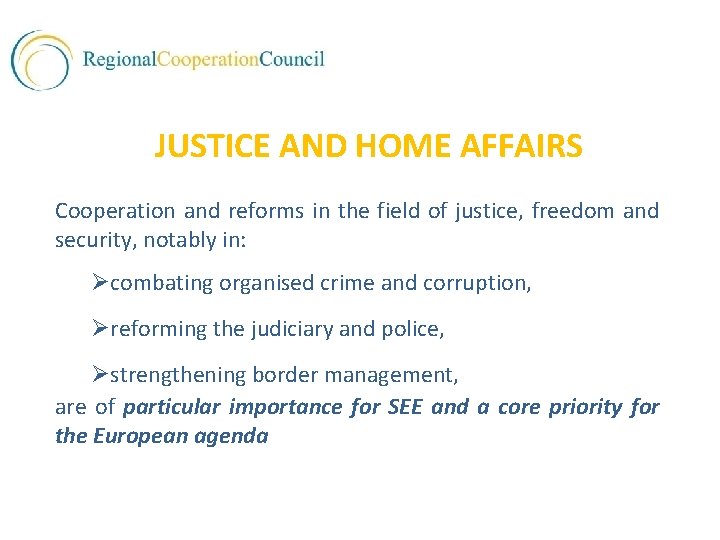 JUSTICE AND HOME AFFAIRS Cooperation and reforms in the field of justice, freedom and