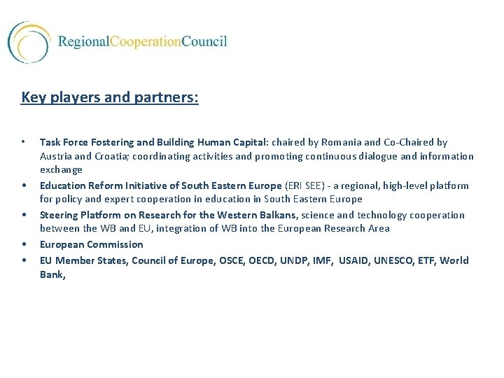 Key players and partners: • • • Task Force Fostering and Building Human Capital:
