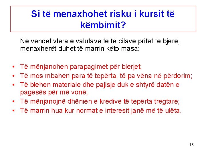 Si të menaxhohet risku i kursit të këmbimit? Në vendet vlera e valutave të