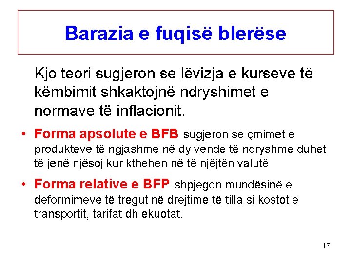 Barazia e fuqisë blerëse Kjo teori sugjeron se lëvizja e kurseve të këmbimit shkaktojnë