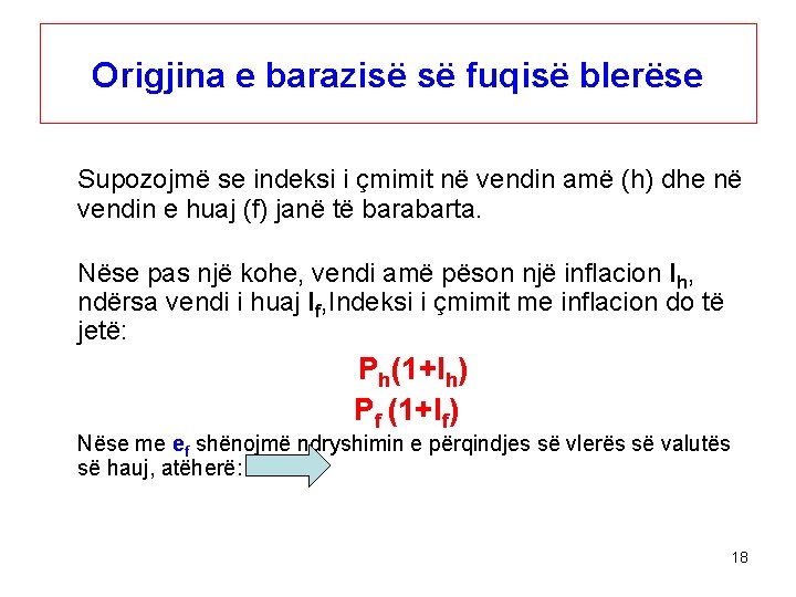 Origjina e barazisë së fuqisë blerëse Supozojmë se indeksi i çmimit në vendin amë