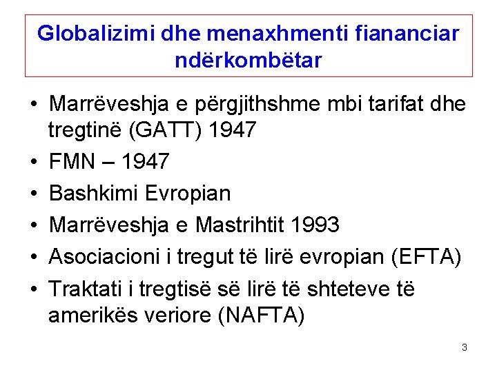Globalizimi dhe menaxhmenti fiananciar ndërkombëtar • Marrëveshja e përgjithshme mbi tarifat dhe tregtinë (GATT)
