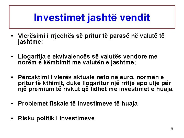 Investimet jashtë vendit • Vlerësimi i rrjedhës së pritur të parasë në valutë të