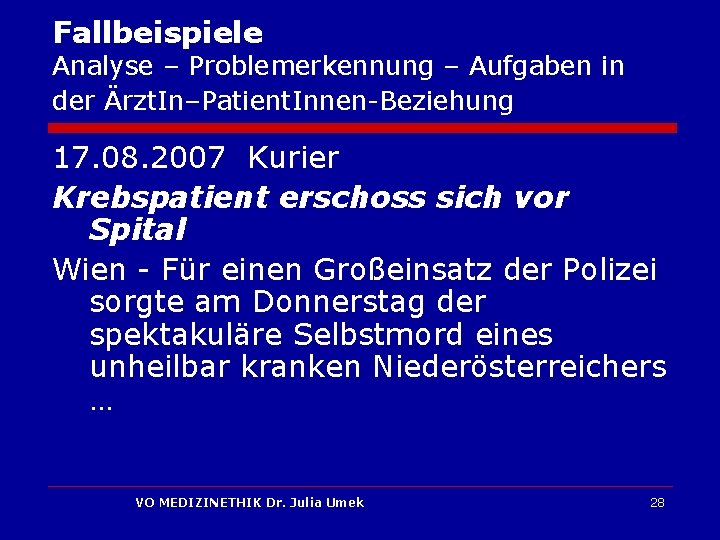 Fallbeispiele Analyse – Problemerkennung – Aufgaben in der Ärzt. In–Patient. Innen-Beziehung 17. 08. 2007