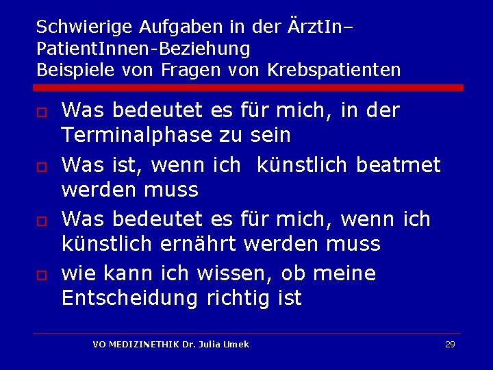 Schwierige Aufgaben in der Ärzt. In– Patient. Innen-Beziehung Beispiele von Fragen von Krebspatienten o