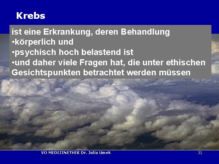 Krebs ist eine Erkrankung, deren Behandlung • körperlich und • psychisch hoch belastend ist