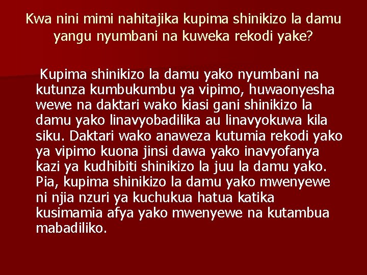 Kwa nini mimi nahitajika kupima shinikizo la damu yangu nyumbani na kuweka rekodi yake?