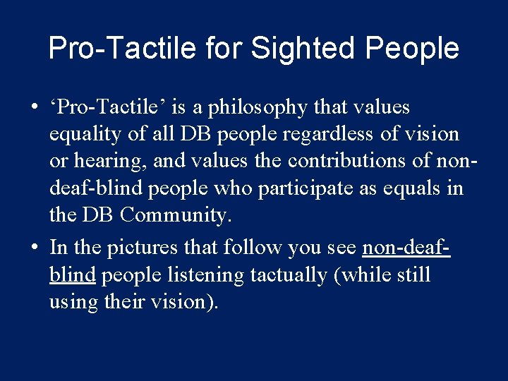 Pro-Tactile for Sighted People • ‘Pro-Tactile’ is a philosophy that values equality of all