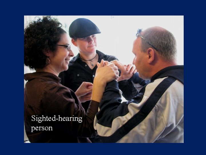 Sighted-hearing person 