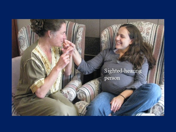 Sighted-hearing person 