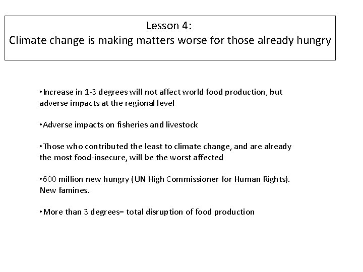 Lesson 4: Climate change is making matters worse for those already hungry • Increase