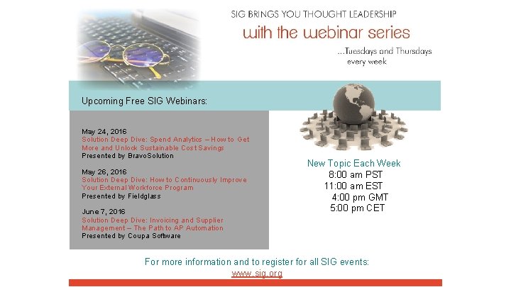 Upcoming Free SIG Webinars: May 24, 2016 Solution Deep Dive: Spend Analytics – How