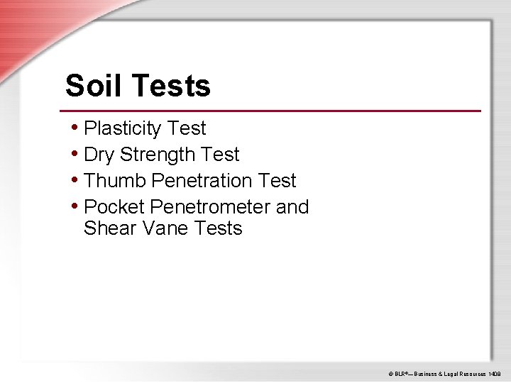 Soil Tests • Plasticity Test • Dry Strength Test • Thumb Penetration Test •