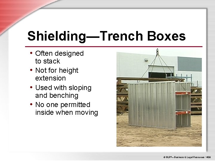 Shielding—Trench Boxes • Often designed to stack • Not for height extension • Used