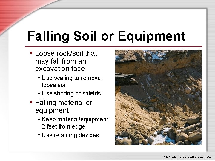 Falling Soil or Equipment • Loose rock/soil that may fall from an excavation face