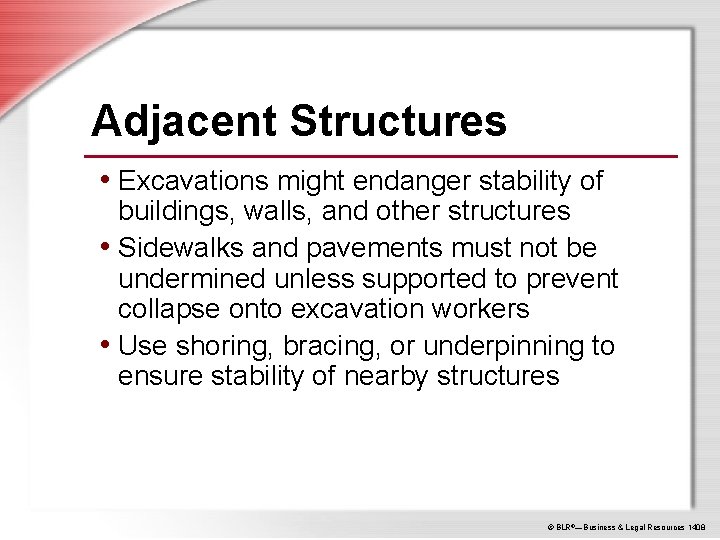 Adjacent Structures • Excavations might endanger stability of buildings, walls, and other structures •