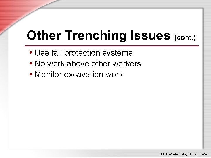 Other Trenching Issues (cont. ) • Use fall protection systems • No work above