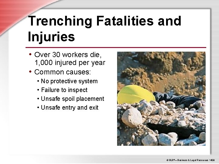 Trenching Fatalities and Injuries • Over 30 workers die, 1, 000 injured per year