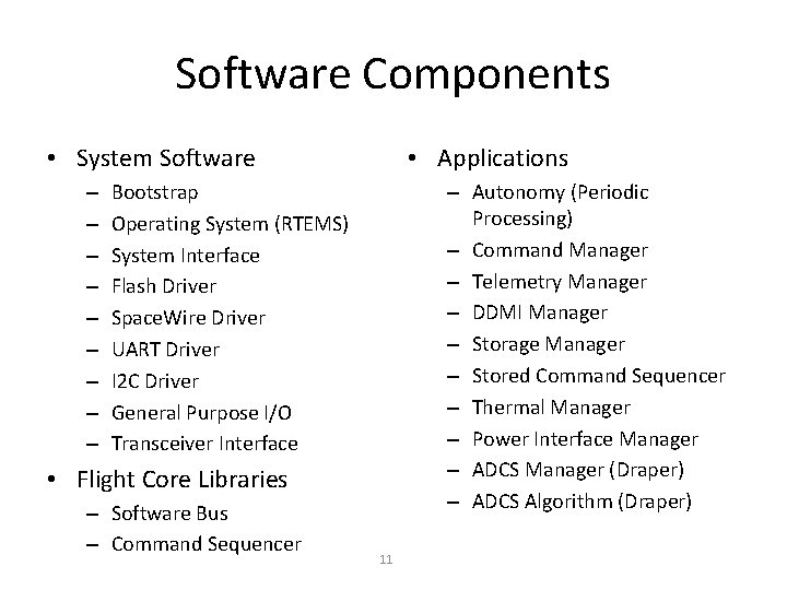 Software Components • System Software – – – – – • Applications Bootstrap Operating