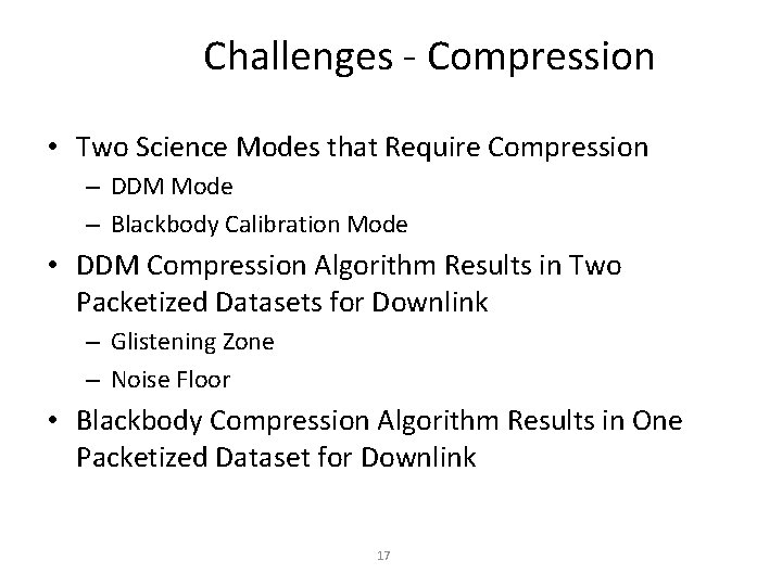 Challenges - Compression • Two Science Modes that Require Compression – DDM Mode –