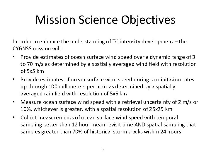 Mission Science Objectives In order to enhance the understanding of TC intensity development –