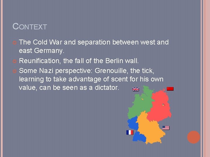 CONTEXT The Cold War and separation between west and east Germany. Reunification, the fall